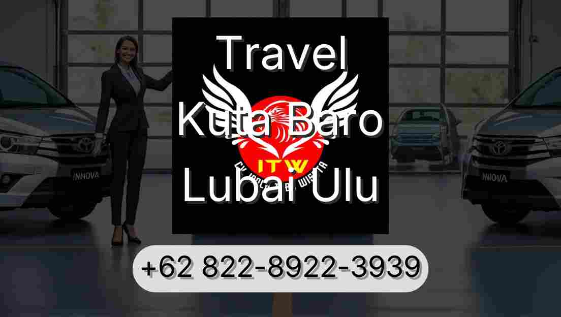 Travel Kuta Baro Lubai Ulu