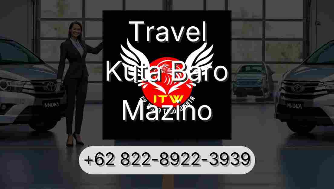 Travel Kuta Baro Mazino