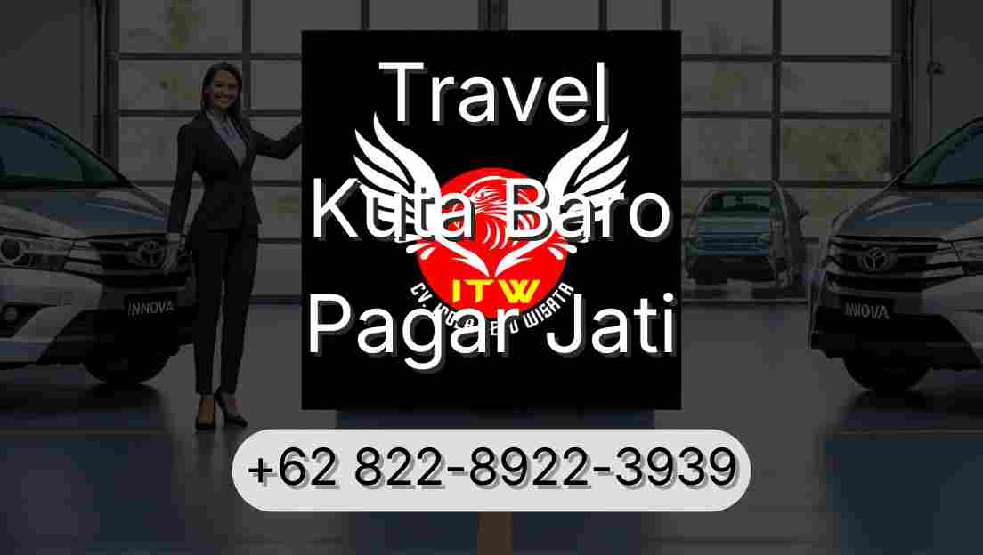 Travel Kuta Baro Pagar Jati