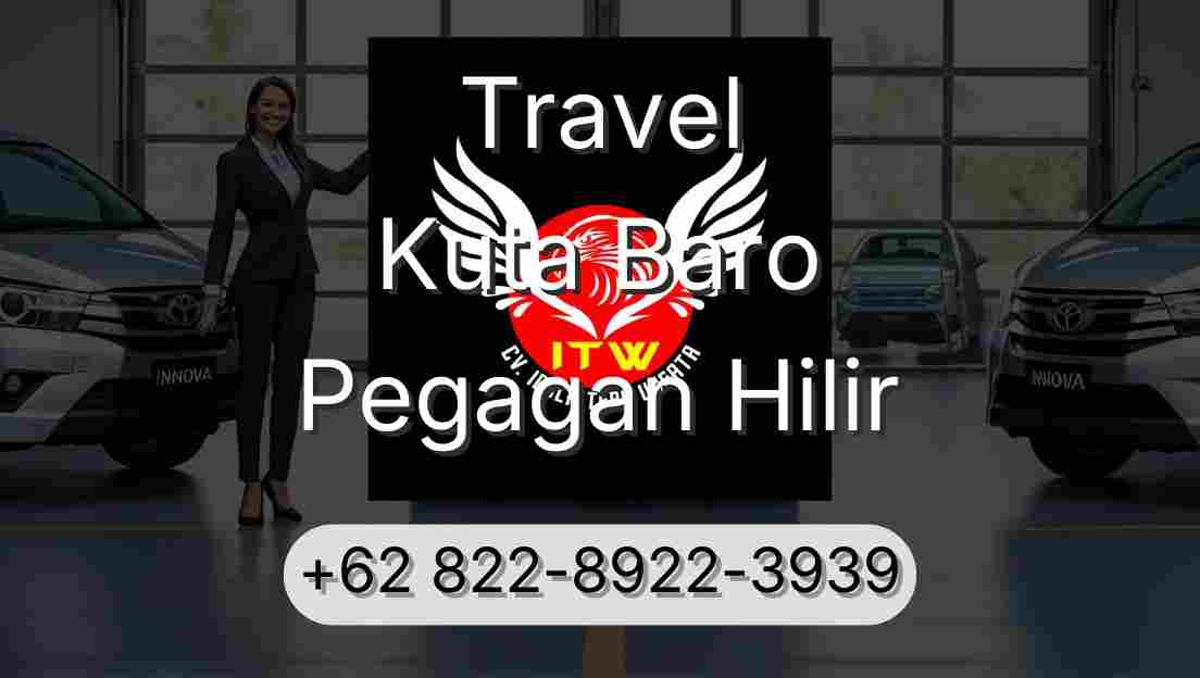 Travel Kuta Baro Pegagan Hilir