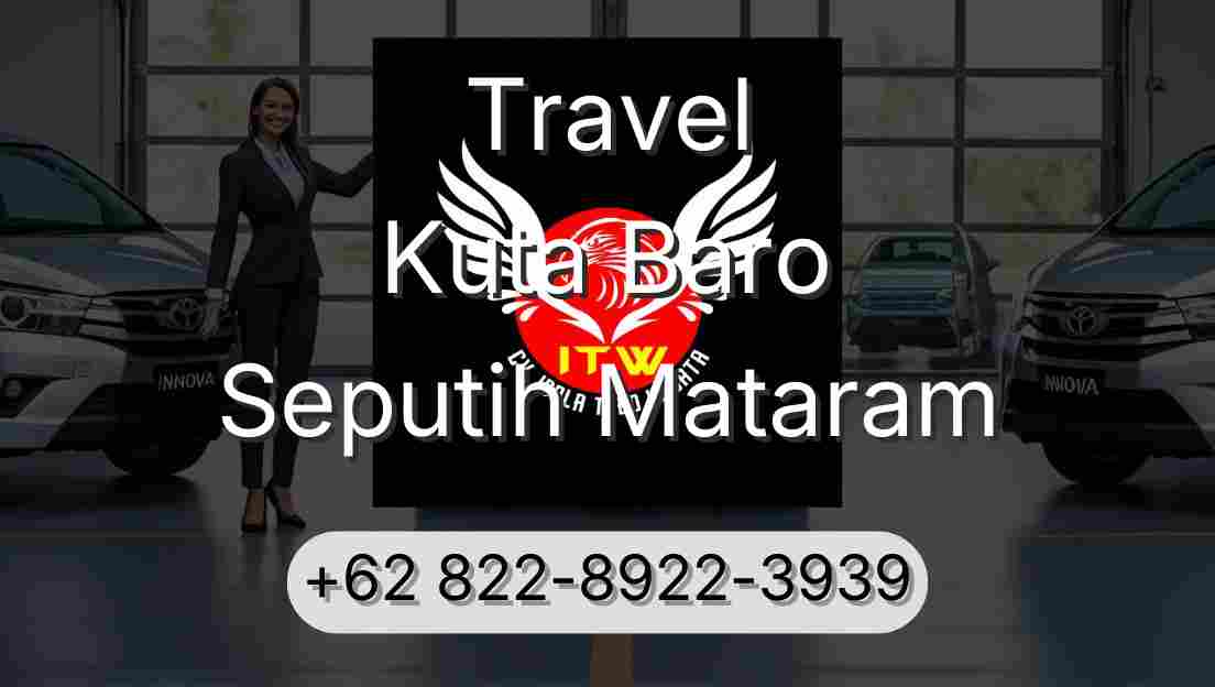 Travel Kuta Baro Seputih Mataram