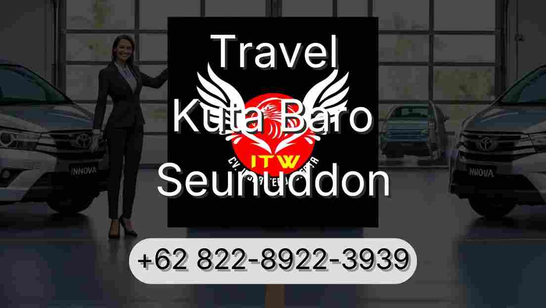 Travel Kuta Baro Seunuddon