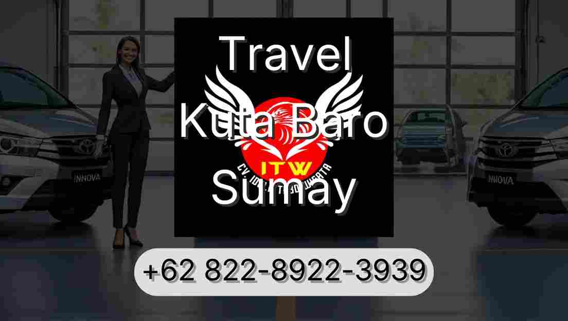 Travel Kuta Baro Sumay