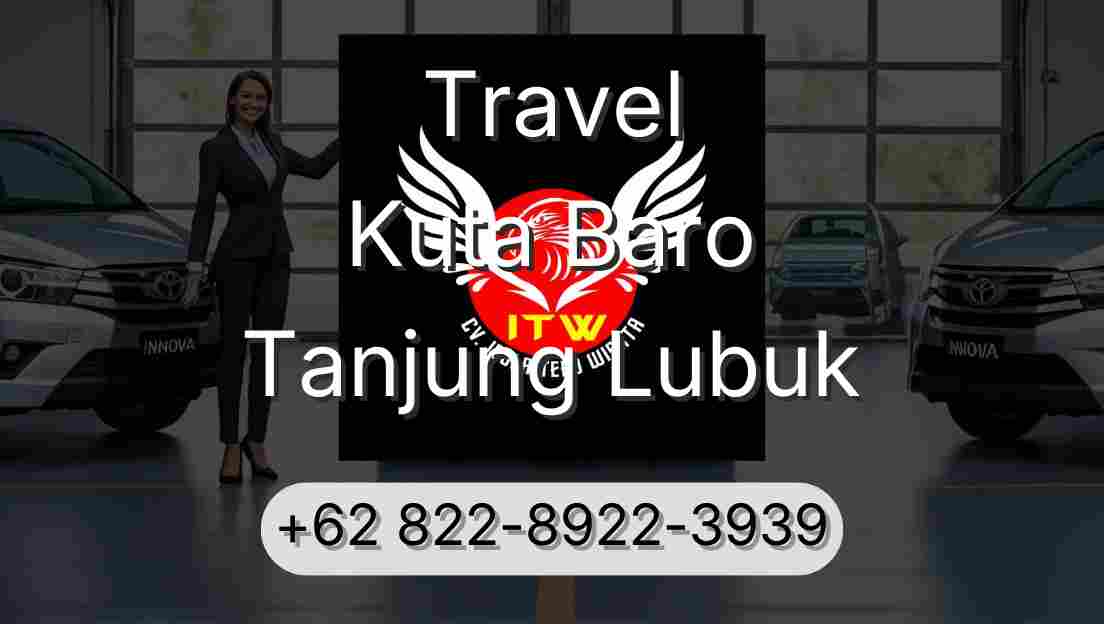 Travel Kuta Baro Tanjung Lubuk