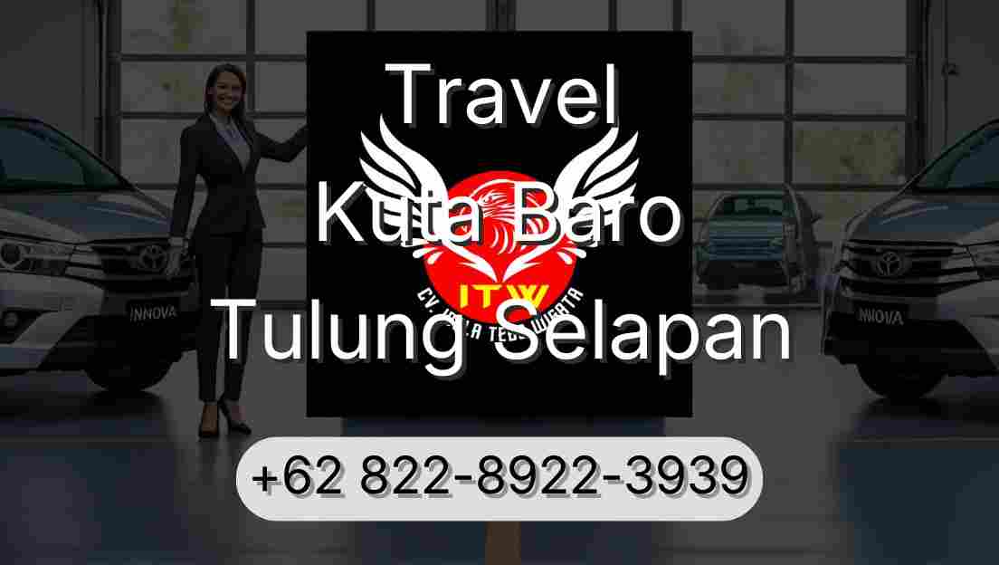 Travel Kuta Baro Tulung Selapan