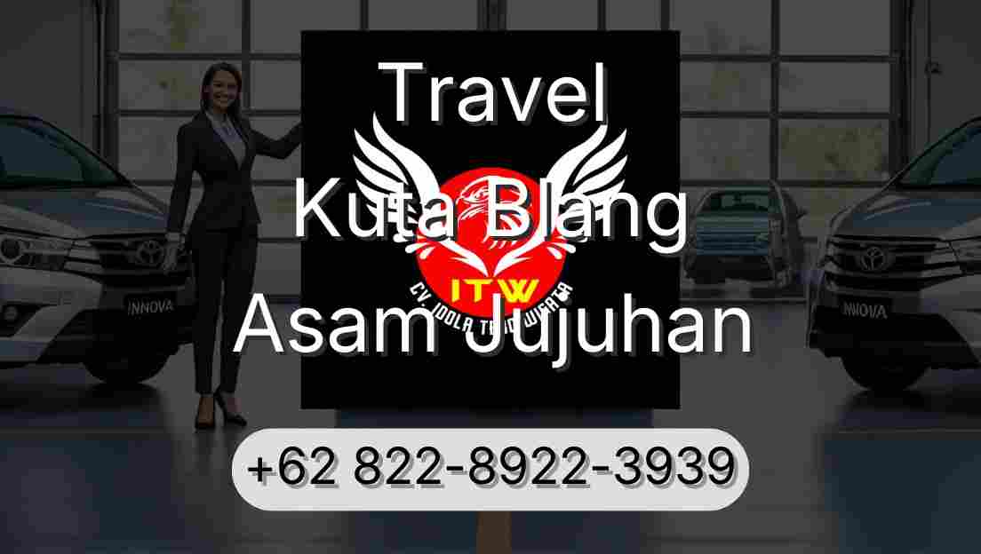 Travel Kuta Blang Asam Jujuhan