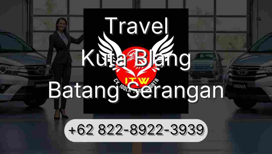 Travel Kuta Blang Batang Serangan