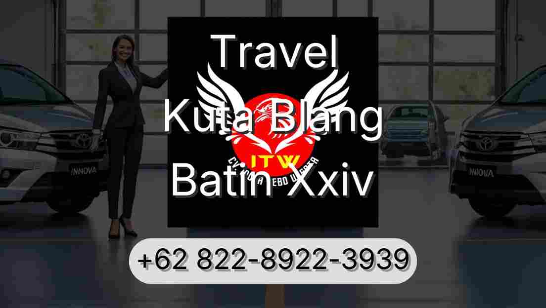 Travel Kuta Blang Batin Xxiv