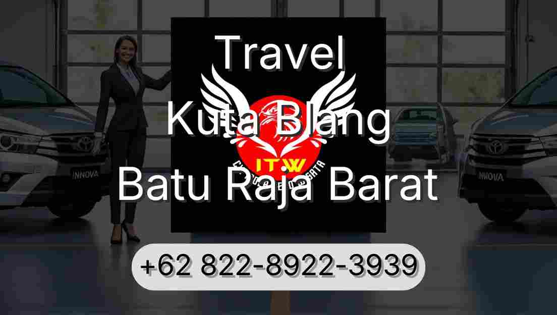Travel Kuta Blang Batu Raja Barat