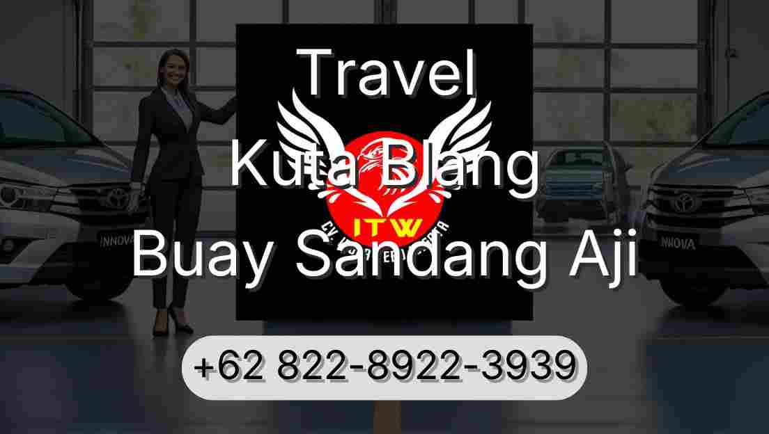 Travel Kuta Blang Buay Sandang Aji