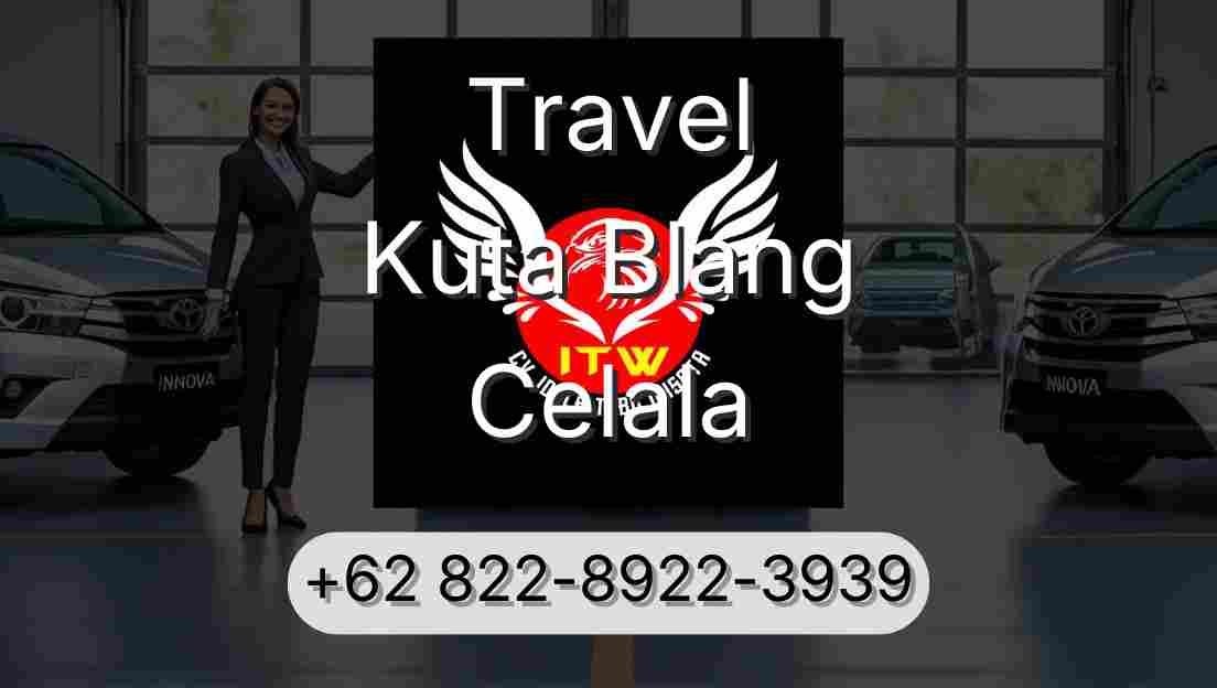 Travel Kuta Blang Celala