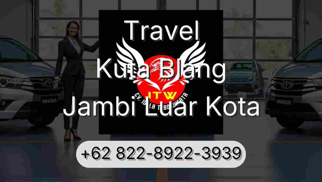 Travel Kuta Blang Jambi Luar Kota
