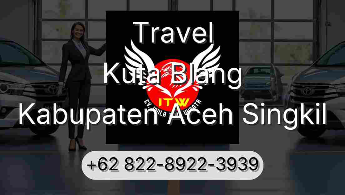 Travel Kuta Blang Kabupaten Aceh Singkil