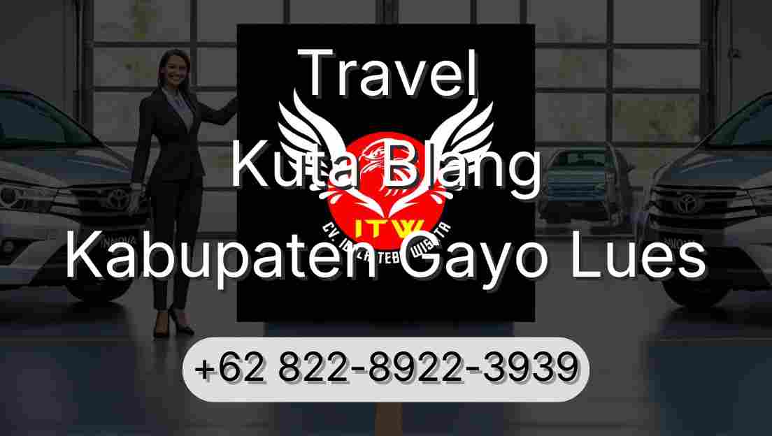 Travel Kuta Blang Kabupaten Gayo Lues