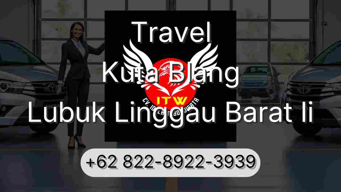 Travel Kuta Blang Lubuk Linggau Barat Ii