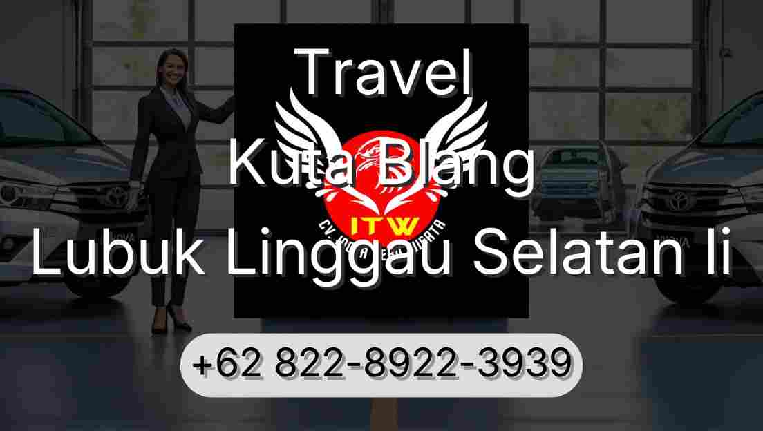 Travel Kuta Blang Lubuk Linggau Selatan Ii