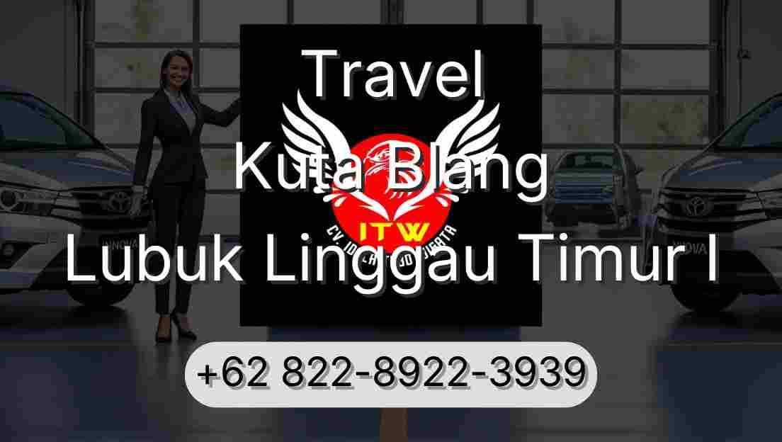 Travel Kuta Blang Lubuk Linggau Timur I