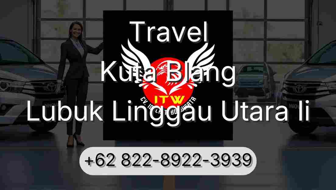 Travel Kuta Blang Lubuk Linggau Utara Ii
