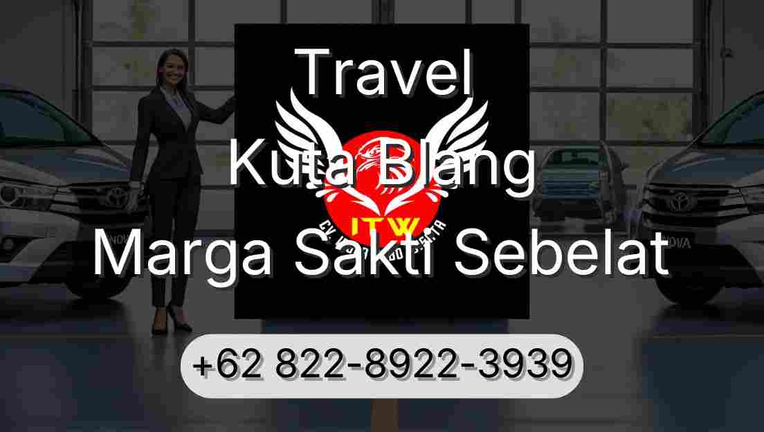 Travel Kuta Blang Marga Sakti Sebelat