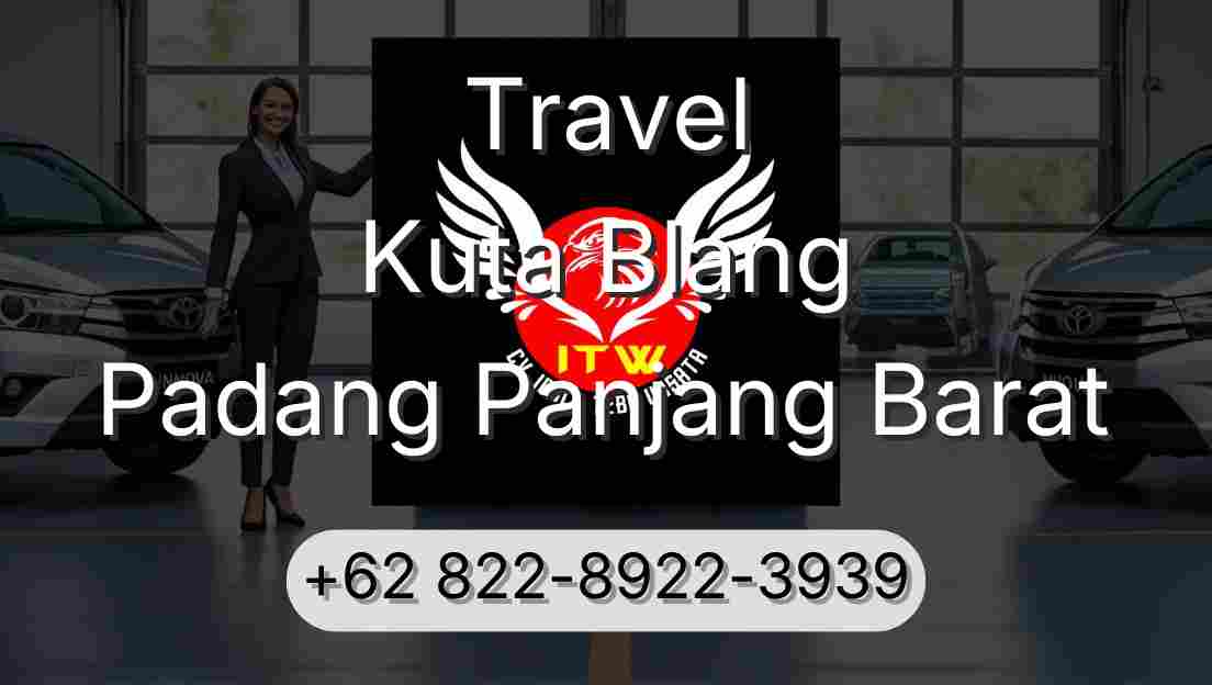 Travel Kuta Blang Padang Panjang Barat