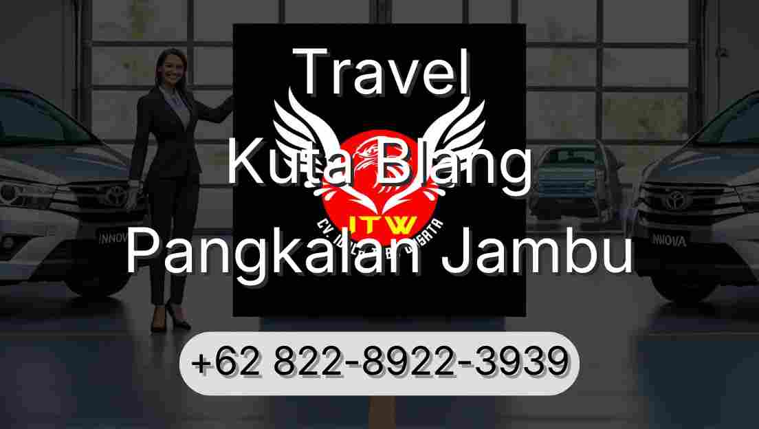 Travel Kuta Blang Pangkalan Jambu