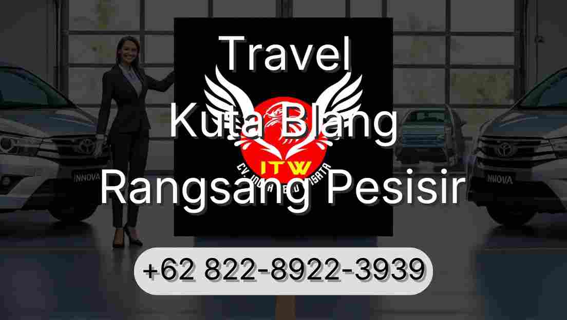 Travel Kuta Blang Rangsang Pesisir