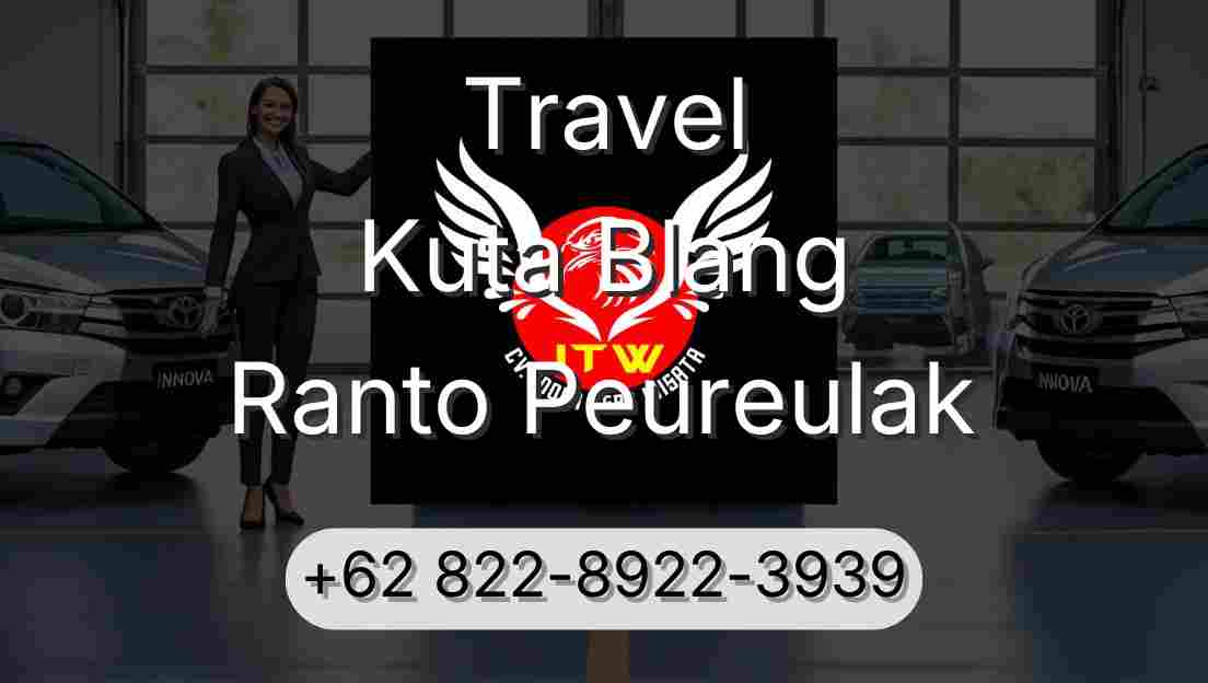 Travel Kuta Blang Ranto Peureulak