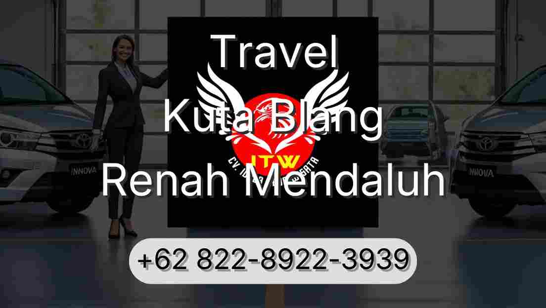 Travel Kuta Blang Renah Mendaluh