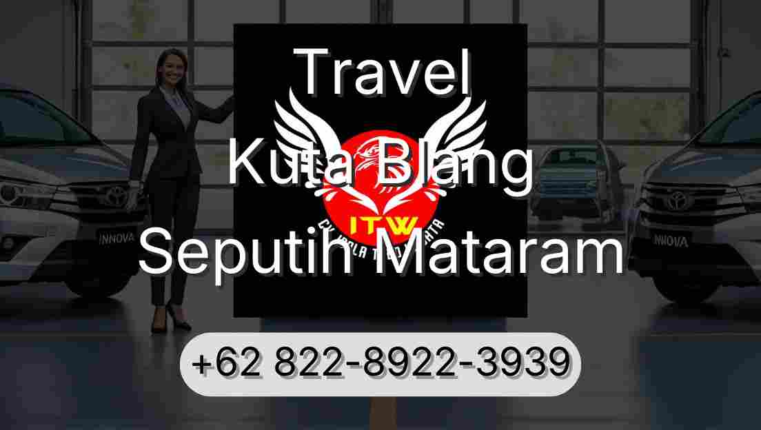 Travel Kuta Blang Seputih Mataram