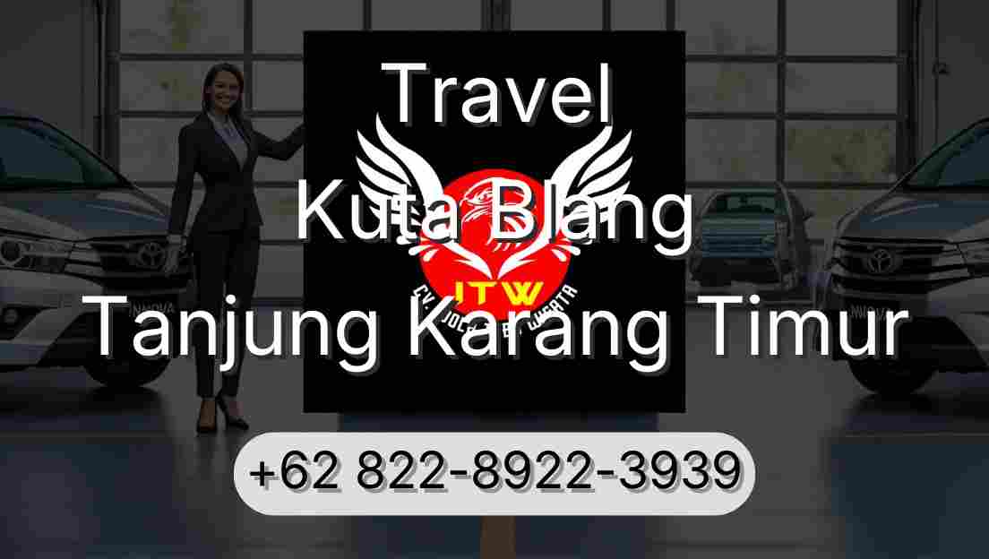 Travel Kuta Blang Tanjung Karang Timur