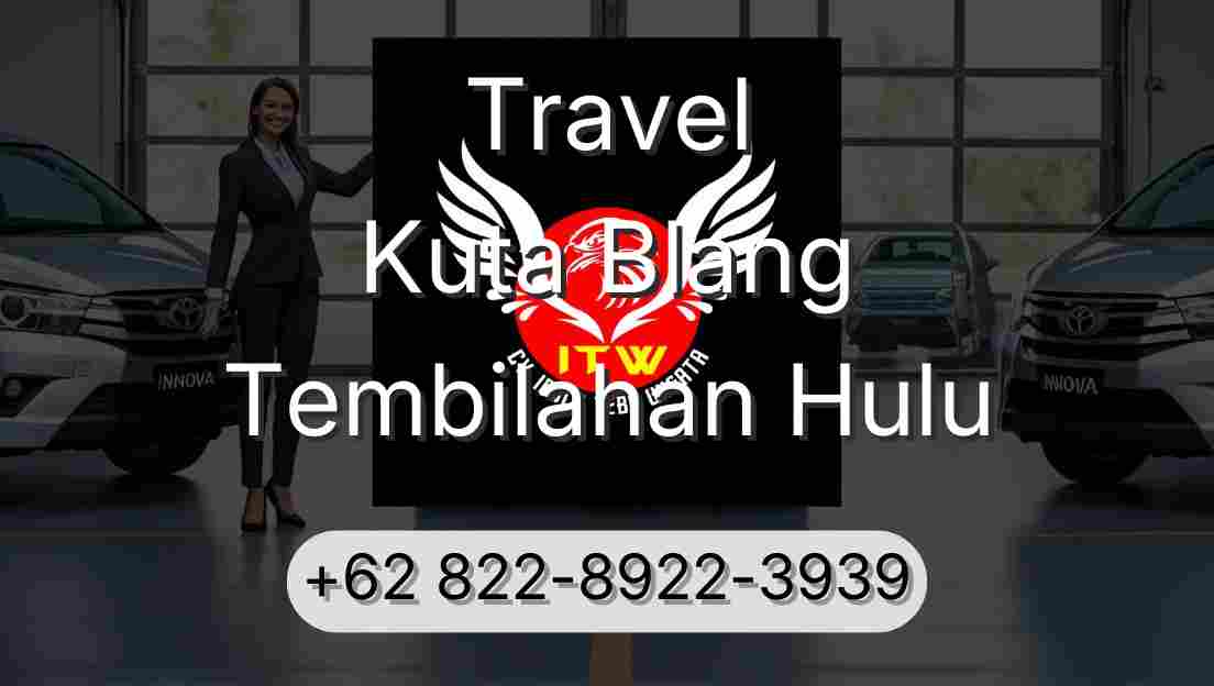 Travel Kuta Blang Tembilahan Hulu