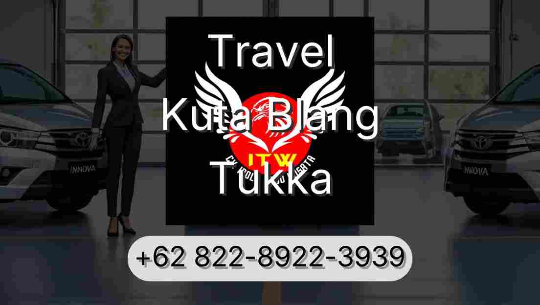 Travel Kuta Blang Tukka