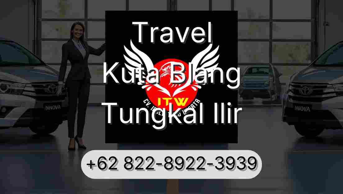 Travel Kuta Blang Tungkal Ilir