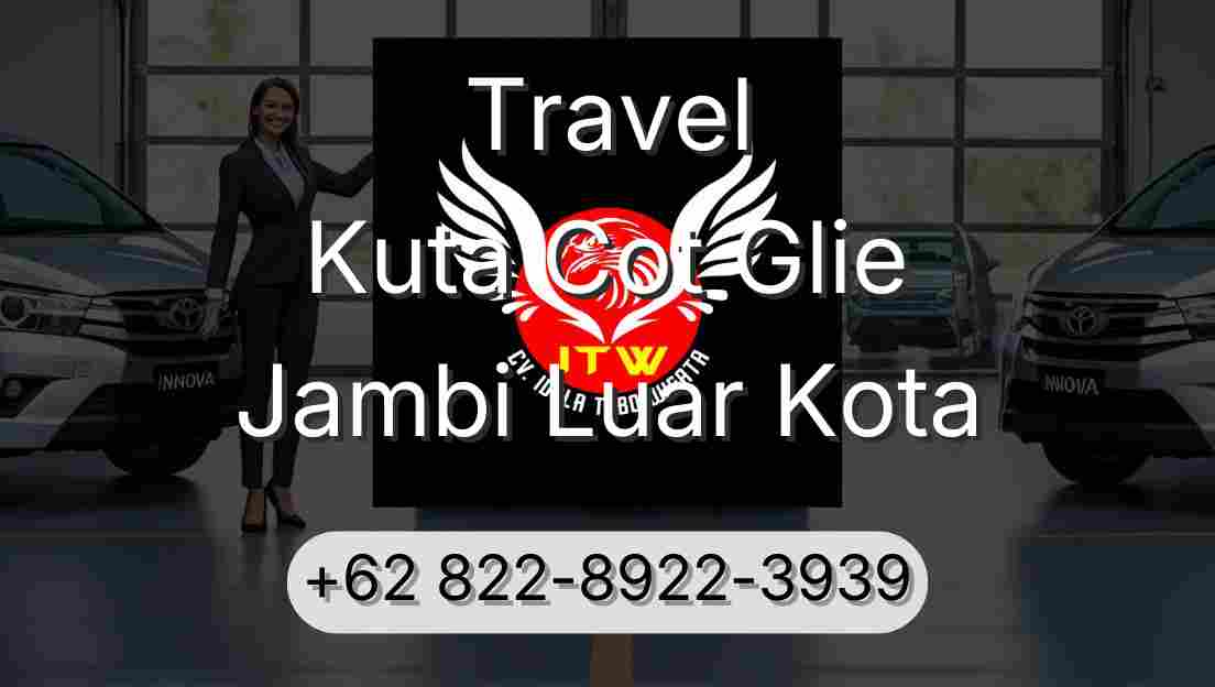 Travel Kuta Cot Glie Jambi Luar Kota