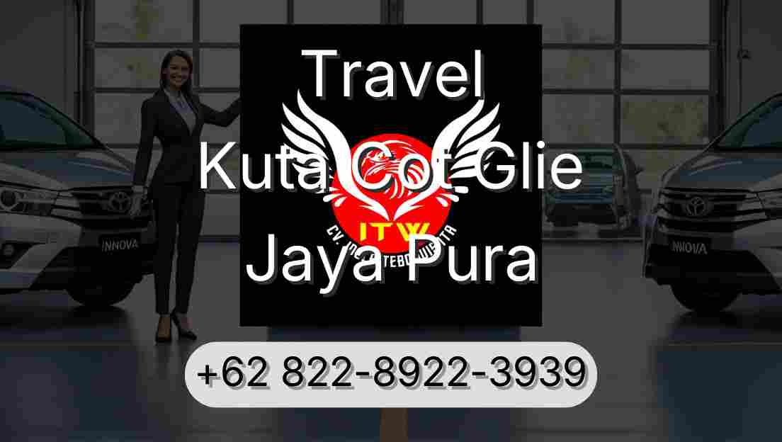 Travel Kuta Cot Glie Jaya Pura