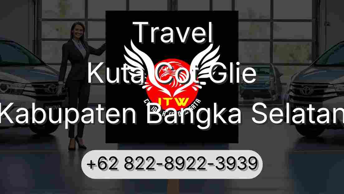 Travel Kuta Cot Glie Kabupaten Bangka Selatan