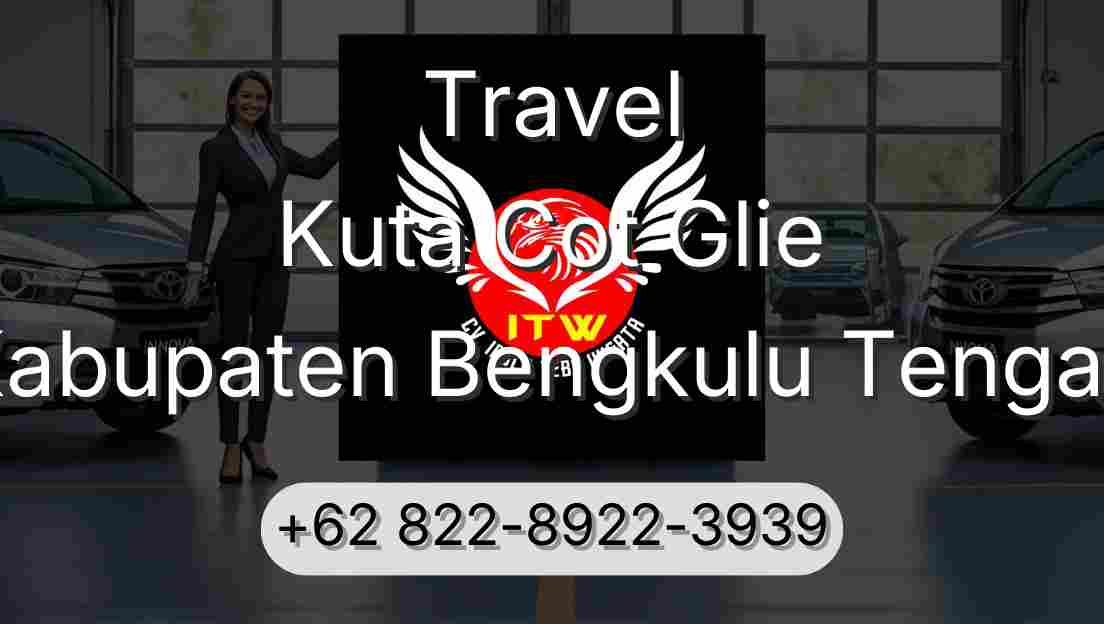 Travel Kuta Cot Glie Kabupaten Bengkulu Tengah