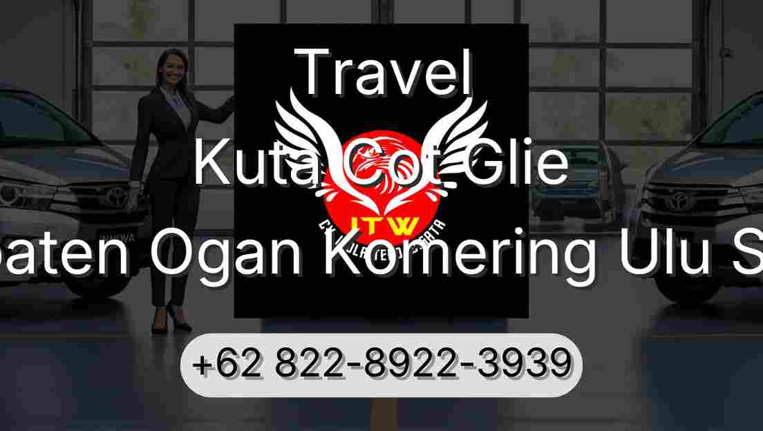 Travel Kuta Cot Glie Kabupaten Ogan Komering Ulu Selatan