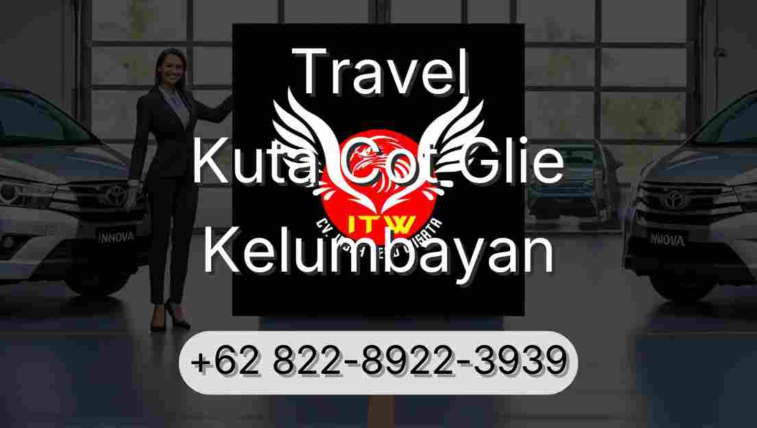 Travel Kuta Cot Glie Kelumbayan