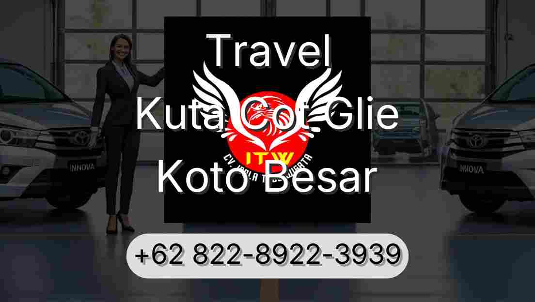 Travel Kuta Cot Glie Koto Besar
