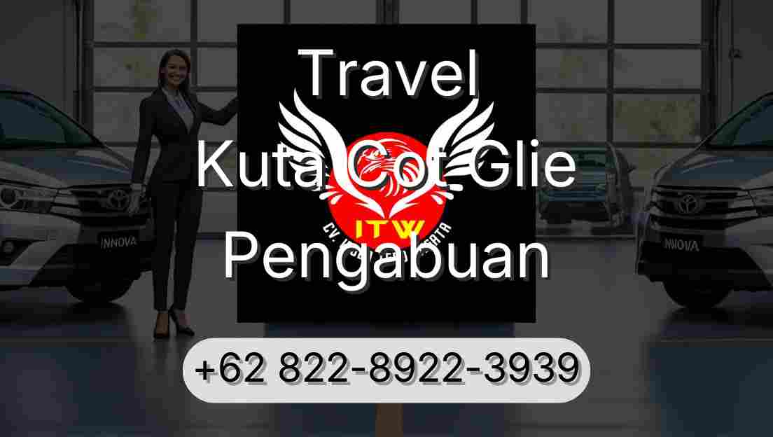 Travel Kuta Cot Glie Pengabuan