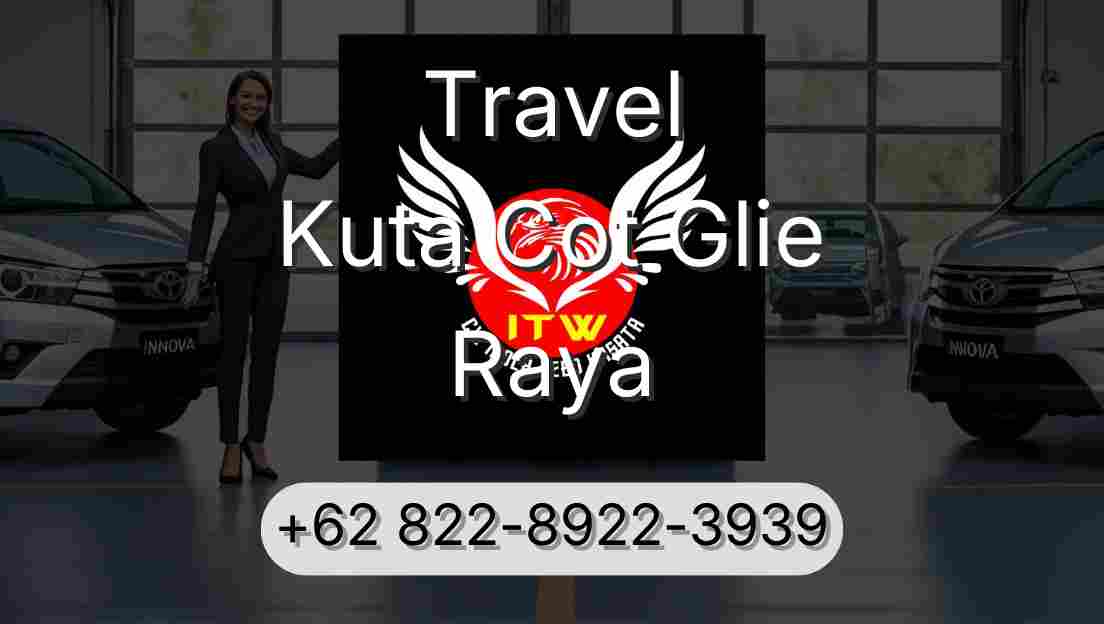 Travel Kuta Cot Glie Raya