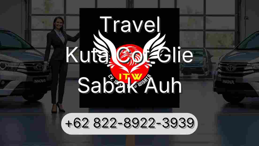 Travel Kuta Cot Glie Sabak Auh