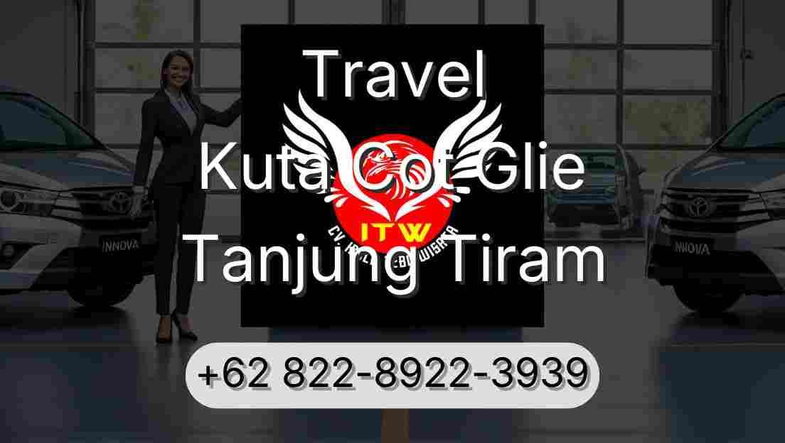 Travel Kuta Cot Glie Tanjung Tiram