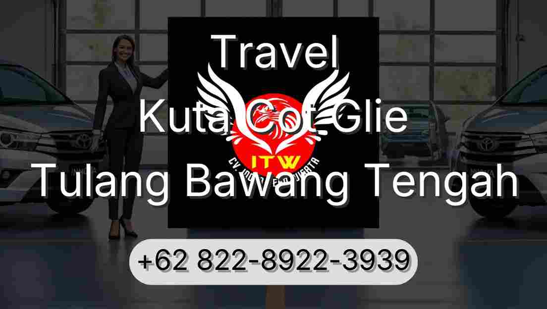 Travel Kuta Cot Glie Tulang Bawang Tengah