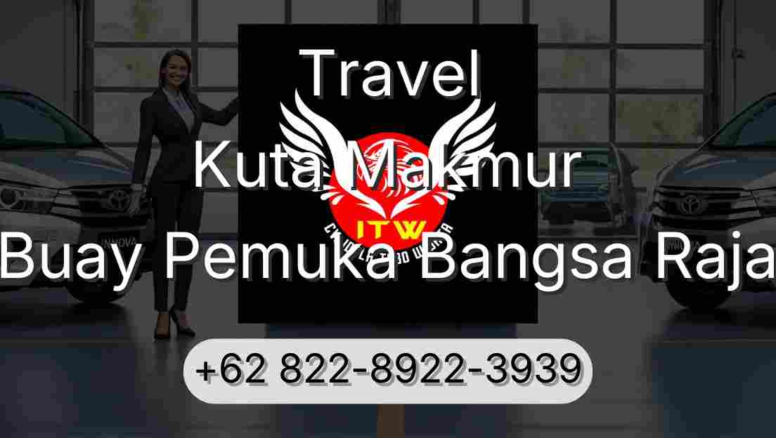 Travel Kuta Makmur Buay Pemuka Bangsa Raja