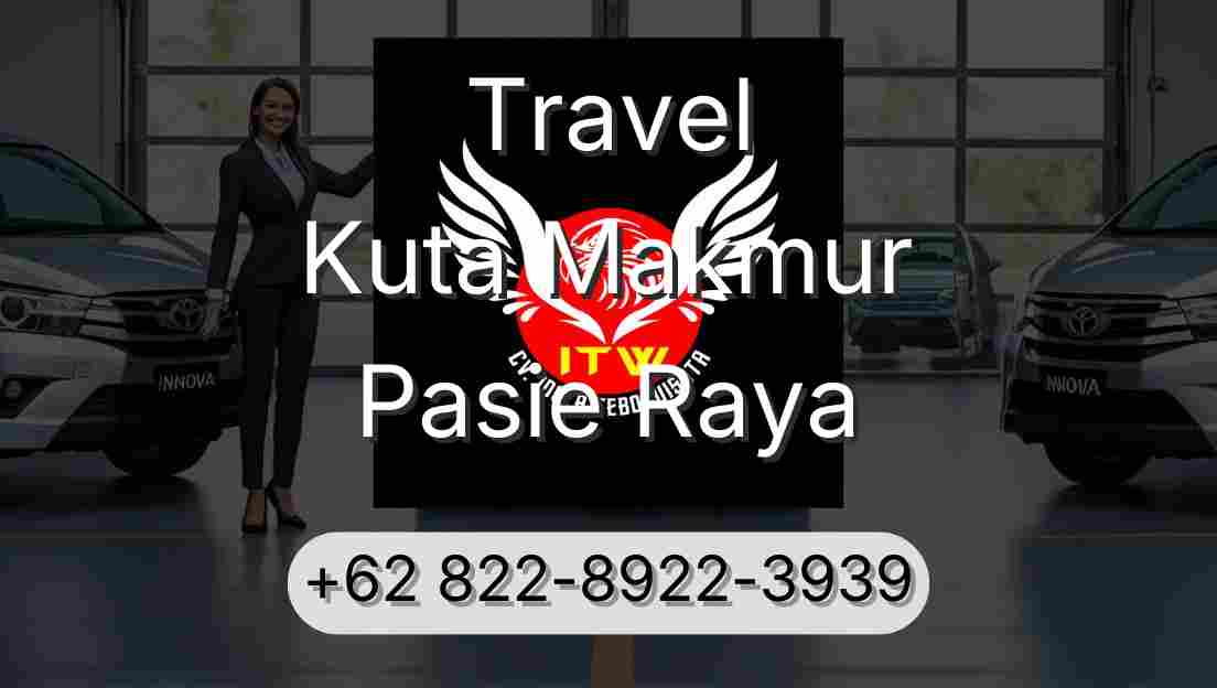 Travel Kuta Makmur Pasie Raya