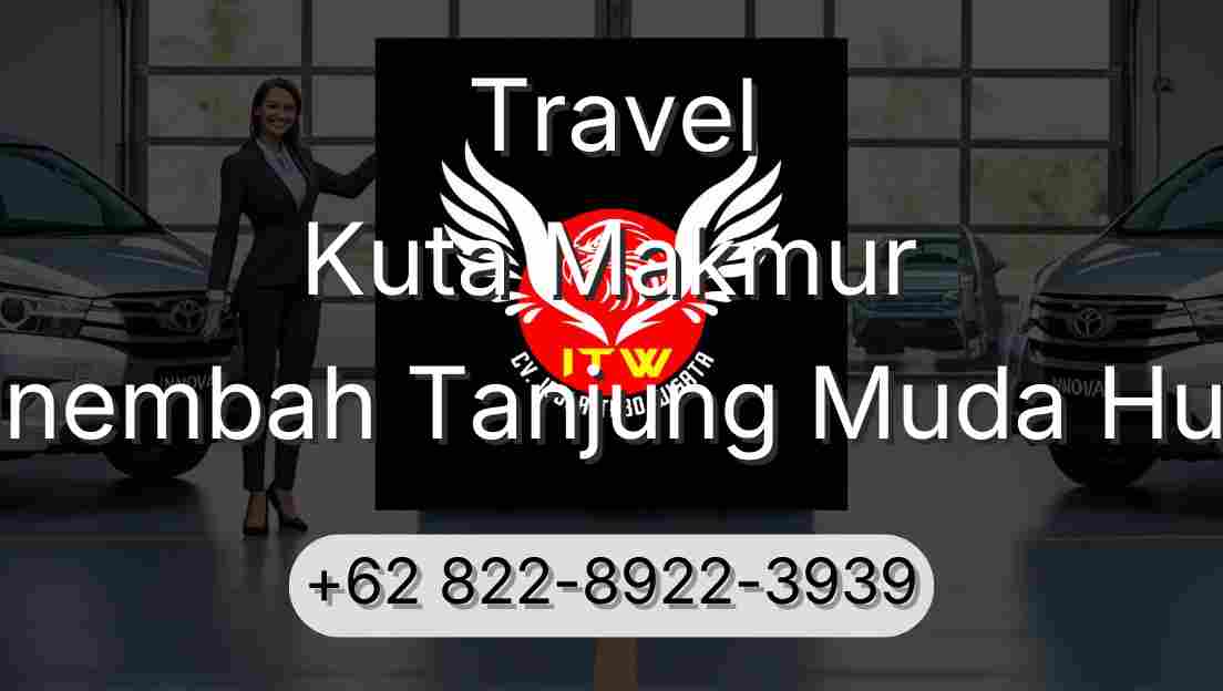 Travel Kuta Makmur Sinembah Tanjung Muda Hulu