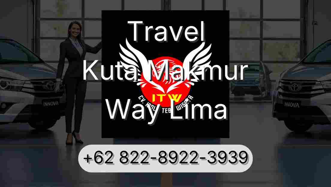 Travel Kuta Makmur Way Lima