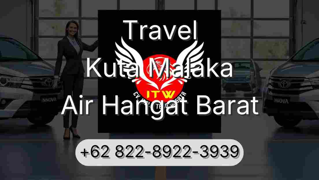Travel Kuta Malaka Air Hangat Barat